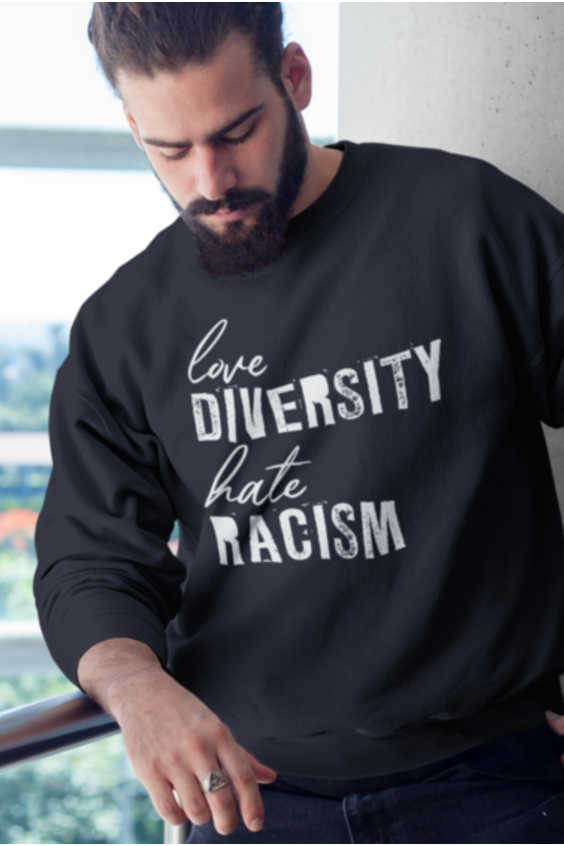 Love Diversity Hate Racism Sweatshirt
